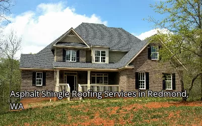 Asphalt Shingle Roofing Services in Redmond, WA