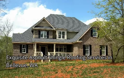 Exquisite Asphalt Shingle Roofing Services in Bellevue, WA
