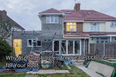 Why Asphalt Shingles Are the Best Choice for Your Roof