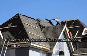 Benefits of Professional Residential Roofing Services Benefits of Professional Residential Roofing Services