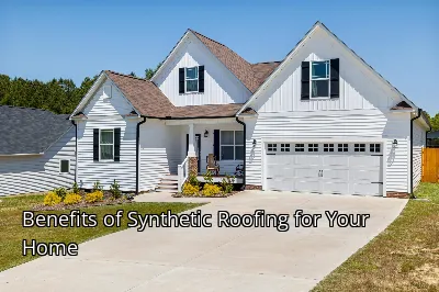 Benefits of Synthetic Roofing for Your Home