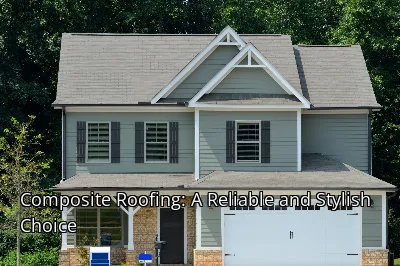 Composite Roofing: A Reliable and Stylish Choice