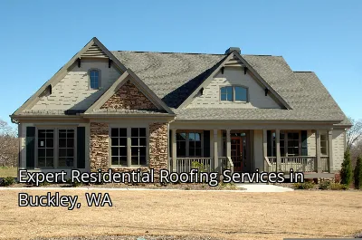 Expert Residential Roofing Services in Buckley, WA Expert Residential Roofing Services in Buckley, WA