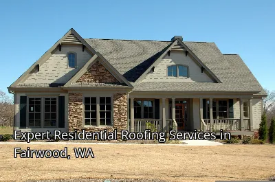 Expert Residential Roofing Services in Fairwood, WA