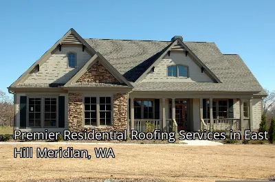 Premier Residential Roofing Services in East Hill Meridian, WA