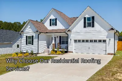 Why Choose Our Residential Roofing Services?