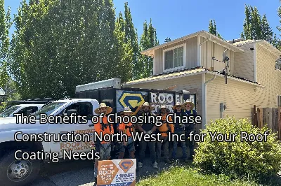 The Benefits of Choosing Chase Construction North West, Inc for Your Roof Coating Needs The Benefits of Choosing Chase Construction North West, Inc for Your Roof Coating Needs